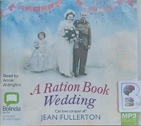 A Ration Book Wedding written by Jean Fullerton performed by Annie Aldington on MP3 CD (Unabridged)